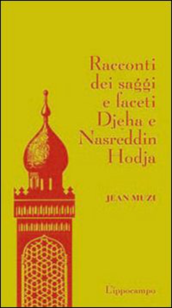 Racconti dei saggi e faceti Djeha e Nasreddin Hodja - Librerie.coop Racconti dei saggi e faceti Djeha e Nasreddin Hodja - Librerie.coop