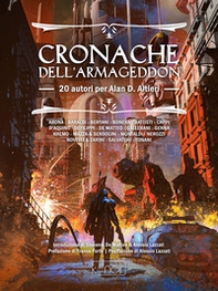 Cronache dell'Armageddon. 20 autori per Alan D. Altieri - Librerie.coop