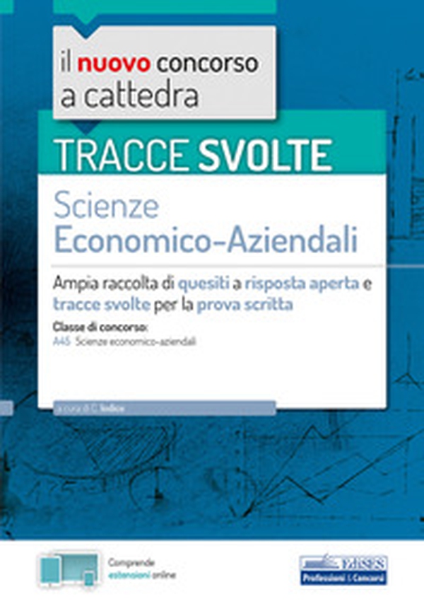 Tracce svolte di Scienze economico-aziendali per la prova scritta. Ampia raccolta di quesiti a risposta aperta e tracce svolte per la classe A45 Scienze economico-aziendali - Librerie.coop Tracce svolte di Scienze economico-aziendali per la prova scritta. Ampia raccolta di quesiti a risposta aperta e tracce svolte per la classe A45 Scienze economico-aziendali - Librerie.coop