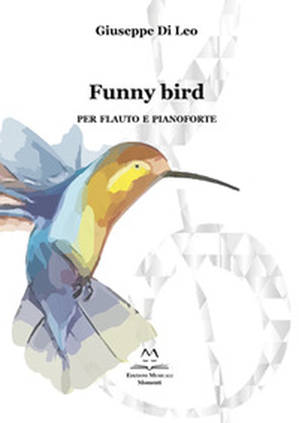 Funny bird. Per flauto e pianoforte - Librerie.coop Funny bird. Per flauto e pianoforte - Librerie.coop
