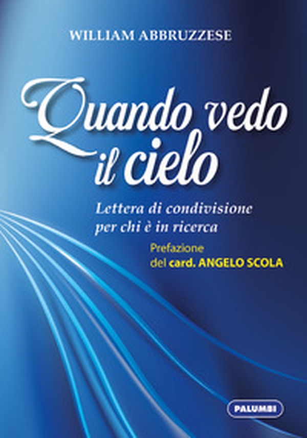 Quando vedo il cielo. Lettera di condivisione per chi è in ricerca - Librerie.coop Quando vedo il cielo. Lettera di condivisione per chi è in ricerca - Librerie.coop