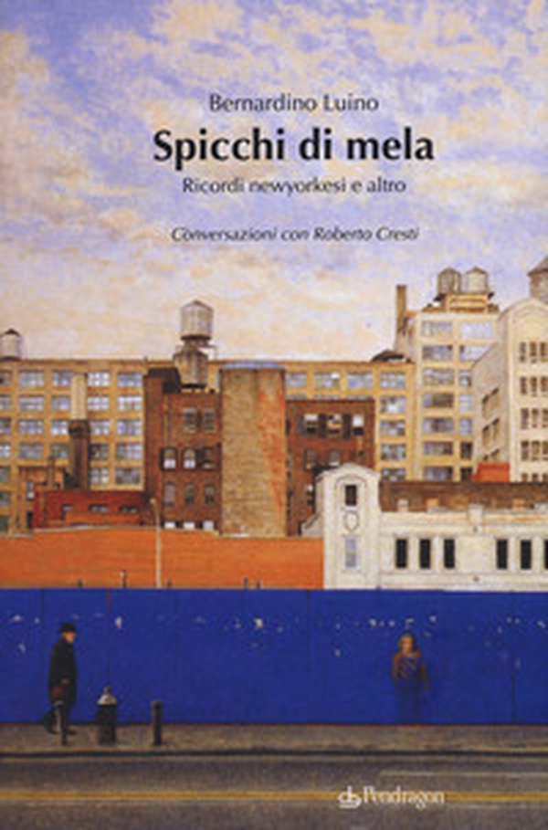 Spicchi di mela. Ricordi newyorkesi e altro. Conversazioni con Roberto Cresti - Librerie.coop Spicchi di mela. Ricordi newyorkesi e altro. Conversazioni con Roberto Cresti - Librerie.coop