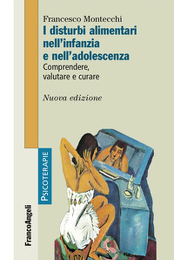 I disturbi alimentari nell'infanzia e nell'adolescenza. Comprendere, valutare, curare - Librerie.coop I disturbi alimentari nell'infanzia e nell'adolescenza. Comprendere, valutare, curare - Librerie.coop