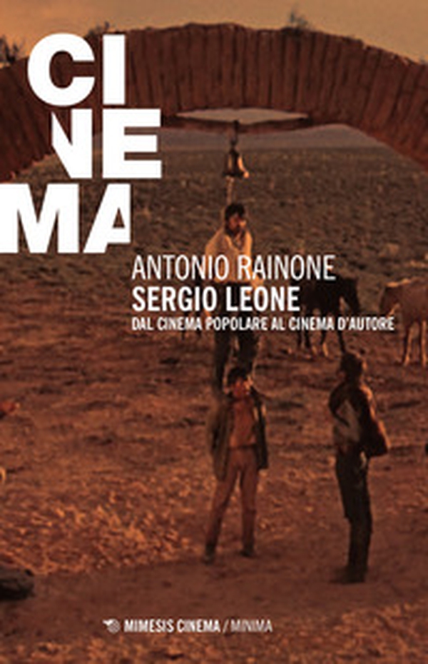 Sergio Leone. Dal cinema popolare al cinema d'autore - Librerie.coop Sergio Leone. Dal cinema popolare al cinema d'autore - Librerie.coop