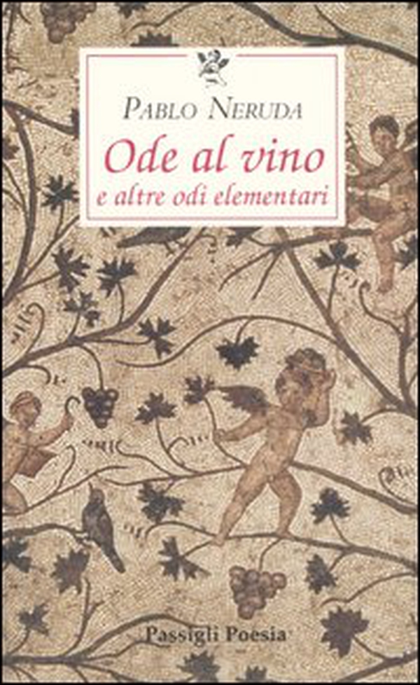Ode al vino e altre odi elementari. Testo spagnolo a fronte - Librerie.coop Ode al vino e altre odi elementari. Testo spagnolo a fronte - Librerie.coop