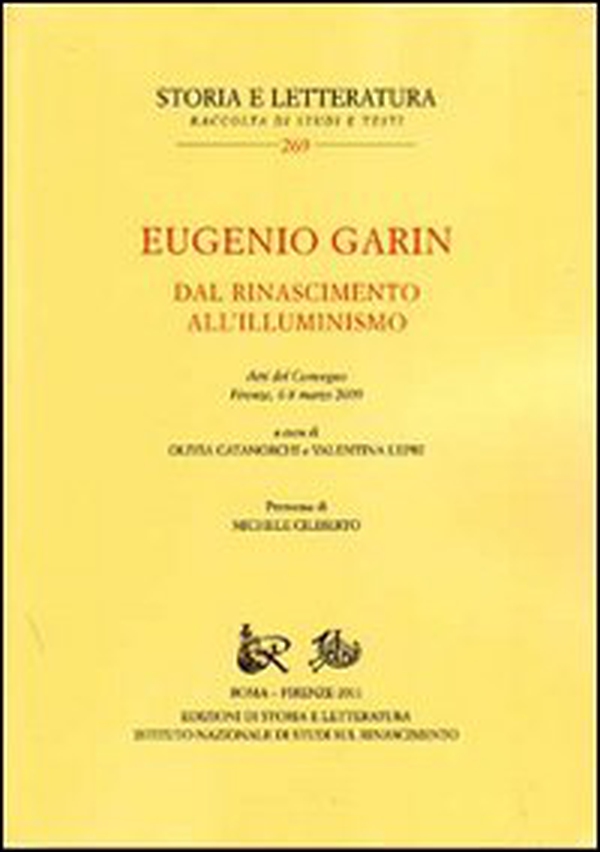 Eugenio Garin. Dal Rinascimento all'Illuminismo. Atti del Convegno (Firenze, 6-8 marzo 2009) - Librerie.coop Eugenio Garin. Dal Rinascimento all'Illuminismo. Atti del Convegno (Firenze, 6-8 marzo 2009) - Librerie.coop