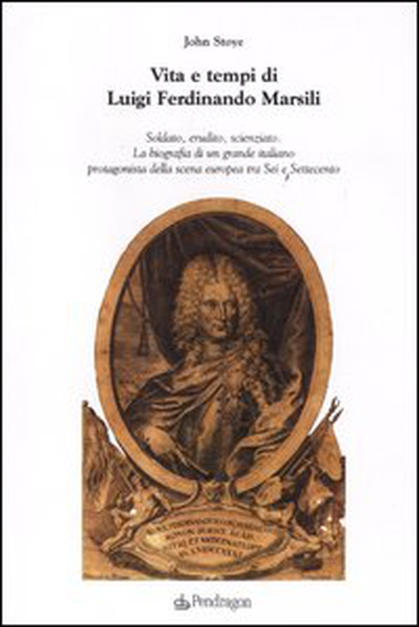 Vita e tempi di Luigi Ferdinando Marsili - Librerie.coop Vita e tempi di Luigi Ferdinando Marsili - Librerie.coop