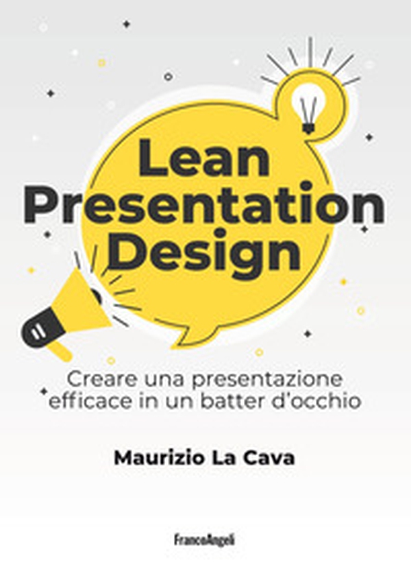 Lean presentation design. Creare la presentazione perfetta in un batter d'occhio - Librerie.coop Lean presentation design. Creare la presentazione perfetta in un batter d'occhio - Librerie.coop