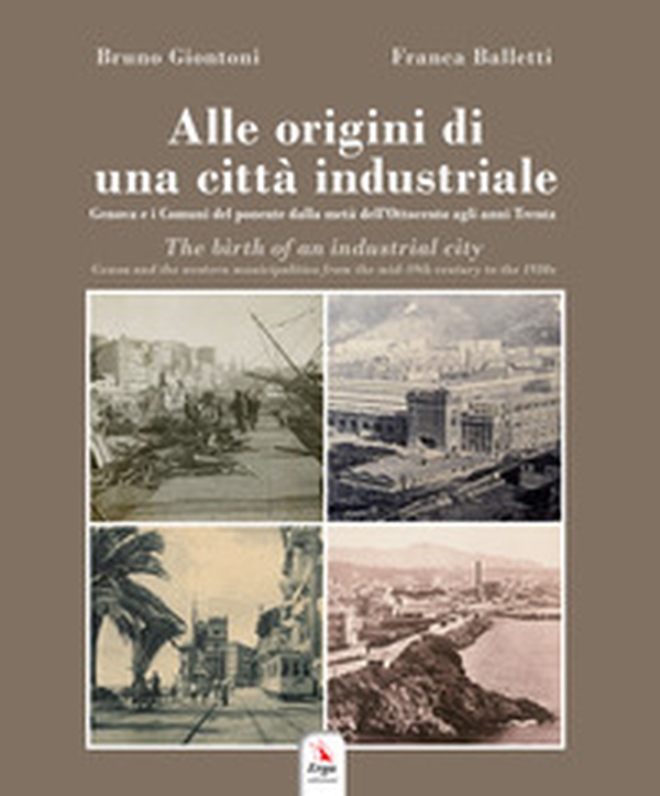 Alle origini di una città industriale-The birth of an industrial city - Librerie.coop Alle origini di una città industriale-The birth of an industrial city - Librerie.coop