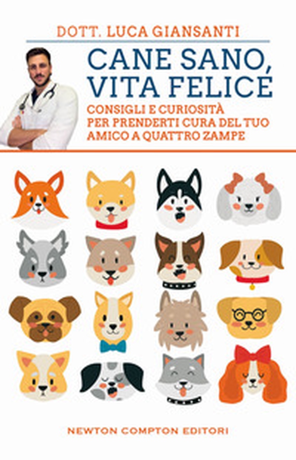 Cane sano, vita felice. Consigli e curiosità per prenderti cura del tuo amico a quattro zampe - Librerie.coop Cane sano, vita felice. Consigli e curiosità per prenderti cura del tuo amico a quattro zampe - Librerie.coop