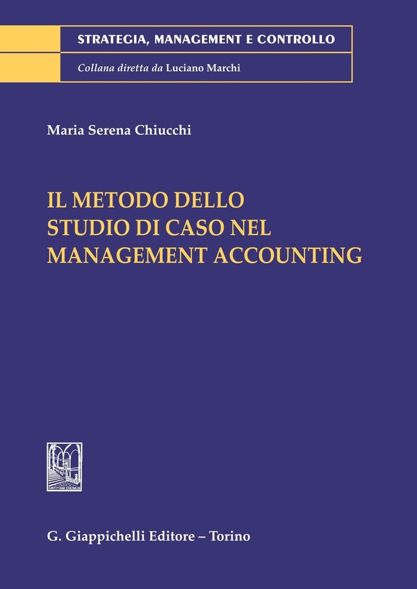 Il metodo dello studio di caso nel management accounting - Librerie.coop Il metodo dello studio di caso nel management accounting - Librerie.coop