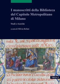 I manoscritti della Biblioteca del Capitolo Metropolitano di Milano. Studi e ricerche - Librerie.coop
