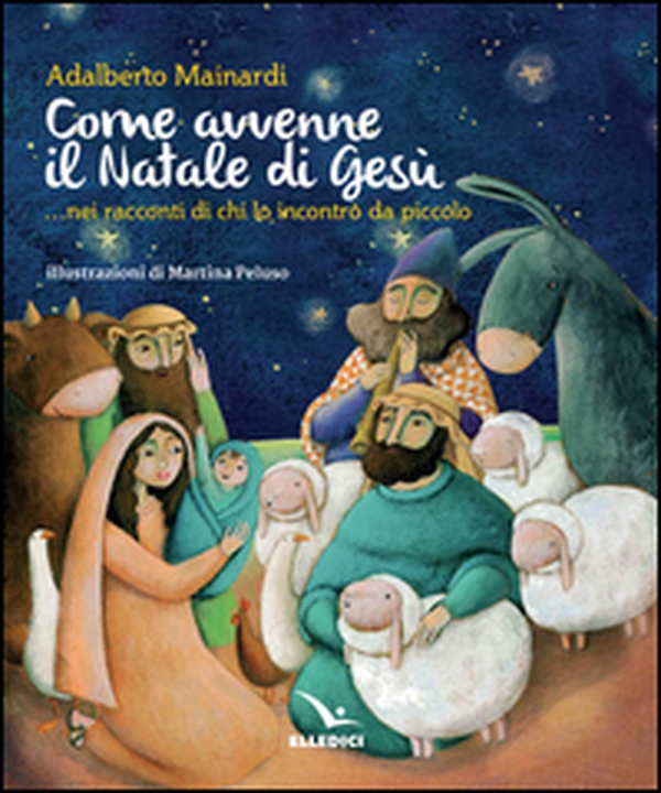 Come avvenne il Natale di Gesù... nei racconti di chi lo incontrò da piccolo - Librerie.coop Come avvenne il Natale di Gesù... nei racconti di chi lo incontrò da piccolo - Librerie.coop