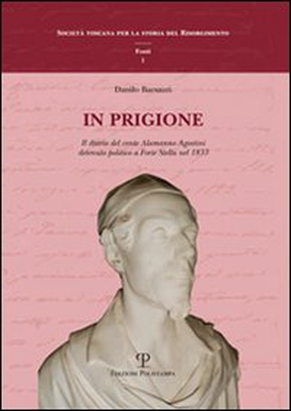 In prigione. Il diario del conte Alamanno Agostini detenuto politico a Forte Stella nel 1833 - Librerie.coop In prigione. Il diario del conte Alamanno Agostini detenuto politico a Forte Stella nel 1833 - Librerie.coop