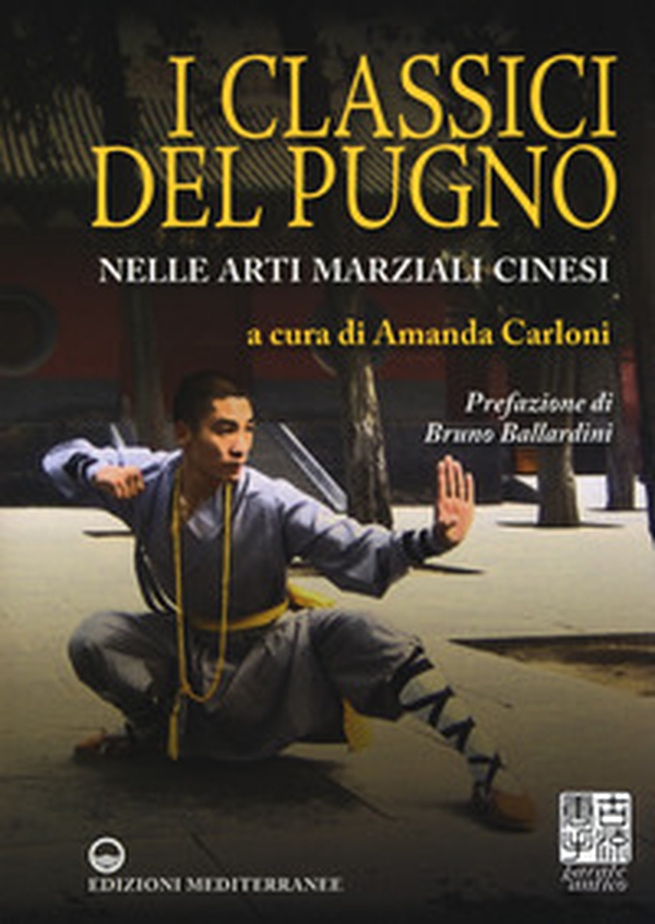 I classici del pugno nelle arti marziali cinesi - Librerie.coop I classici del pugno nelle arti marziali cinesi - Librerie.coop