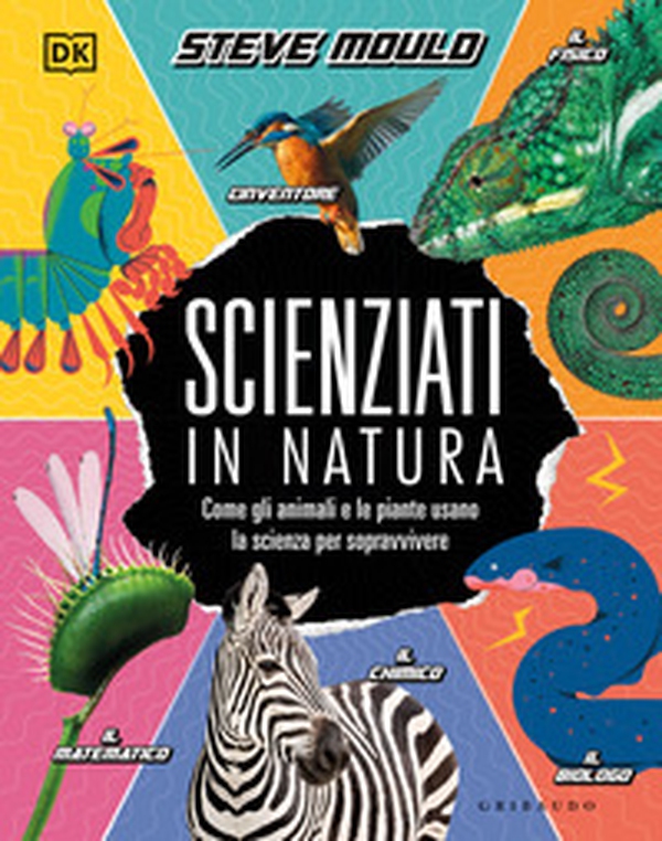 Scienziati in natura. Come gli animali e le piante usano la scienza per sopravvivere - Librerie.coop Scienziati in natura. Come gli animali e le piante usano la scienza per sopravvivere - Librerie.coop