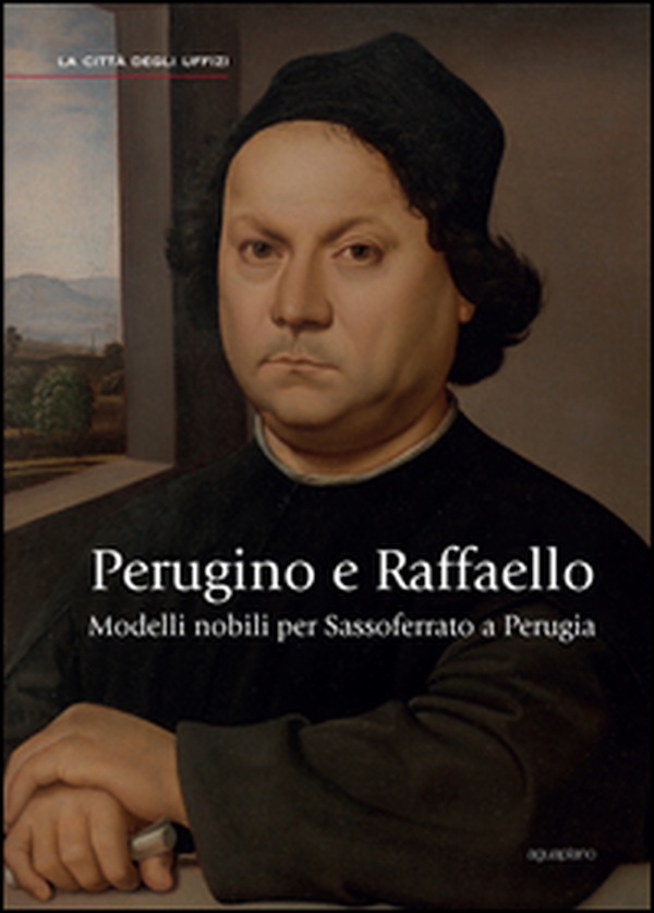 Perugino e Raffaello. Modelli nobili per Sassoferrato a Perugia - Librerie.coop Perugino e Raffaello. Modelli nobili per Sassoferrato a Perugia - Librerie.coop