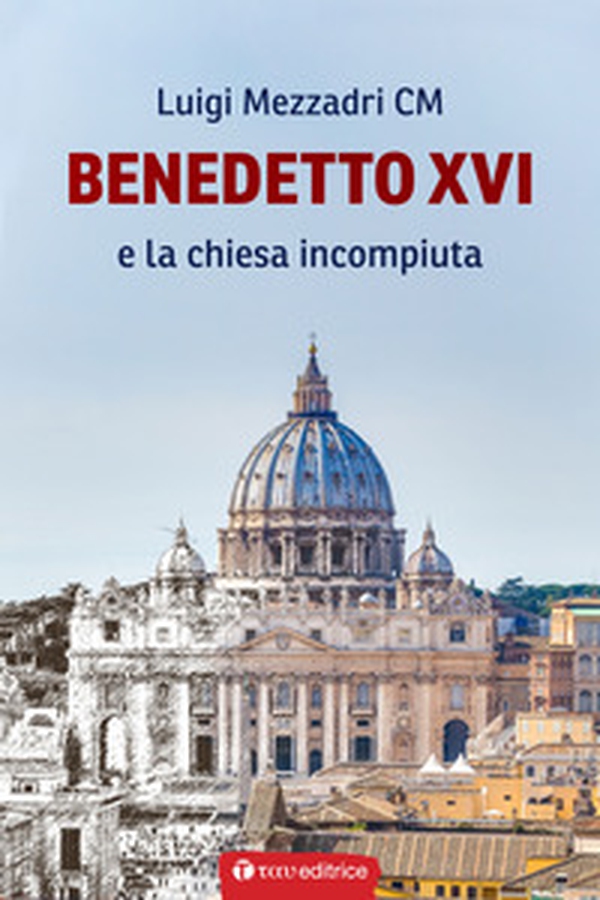 Benedetto XVI e la Chiesa incompiuta - Librerie.coop Benedetto XVI e la Chiesa incompiuta - Librerie.coop