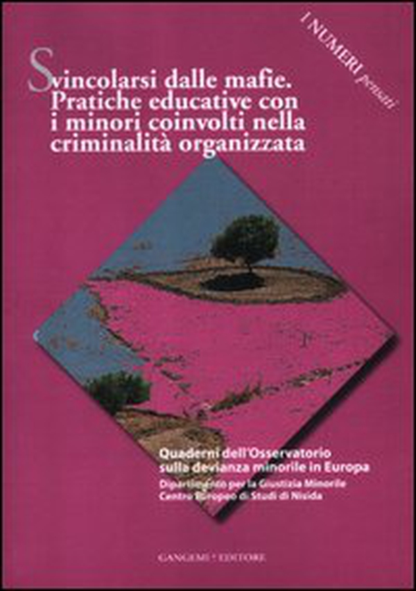 Svincolarsi dalle mafie. Pratiche educative con i minori coinvolti nella criminalità organizzata - Librerie.coop Svincolarsi dalle mafie. Pratiche educative con i minori coinvolti nella criminalità organizzata - Librerie.coop