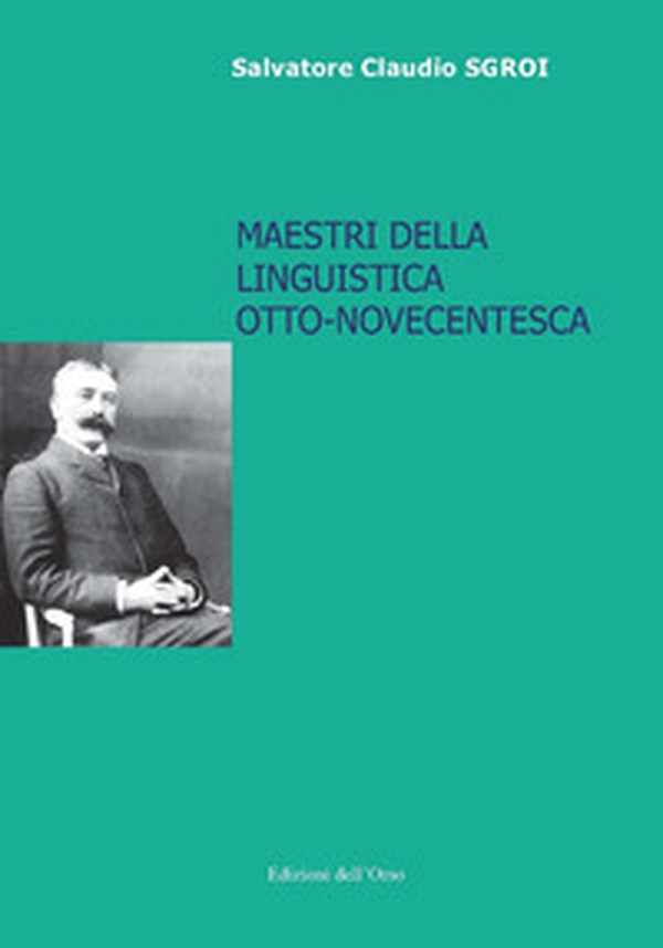 Maestri della linguistica otto-novecentesca - Librerie.coop Maestri della linguistica otto-novecentesca - Librerie.coop