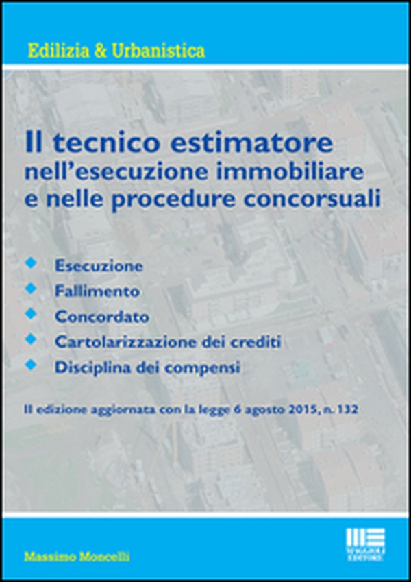 Il tecnico estimatore nell'esecuzione immobiliare e nelle procedure concorsuali - Librerie.coop Il tecnico estimatore nell'esecuzione immobiliare e nelle procedure concorsuali - Librerie.coop
