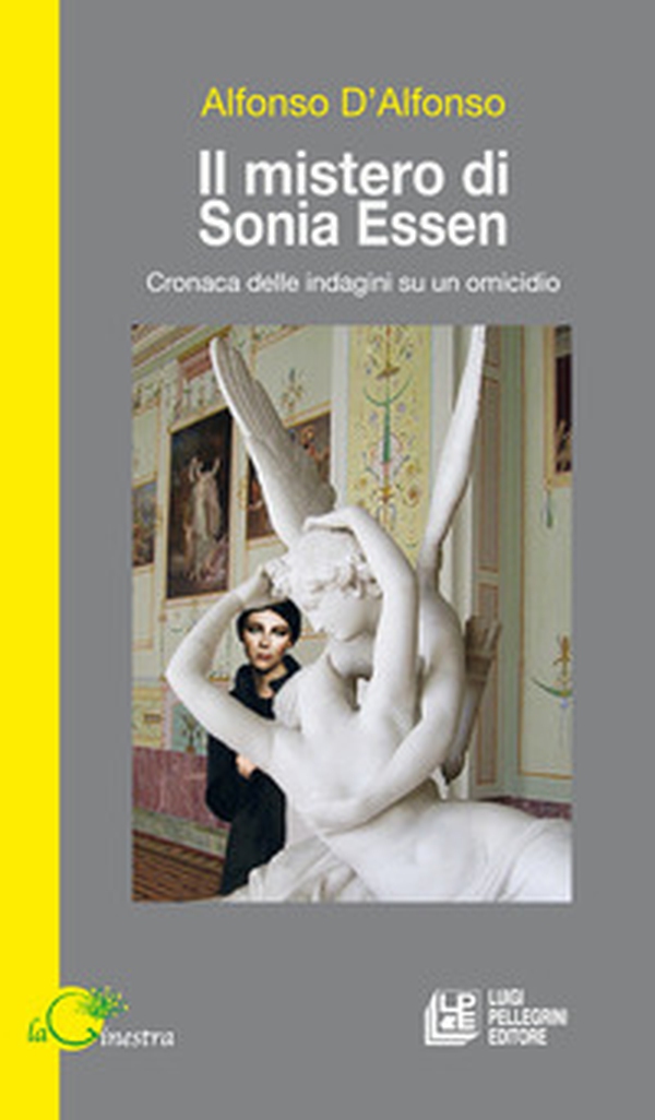 Il mistero di Sonia Essen. Cronaca delle indagini su un omicidio - Librerie.coop Il mistero di Sonia Essen. Cronaca delle indagini su un omicidio - Librerie.coop