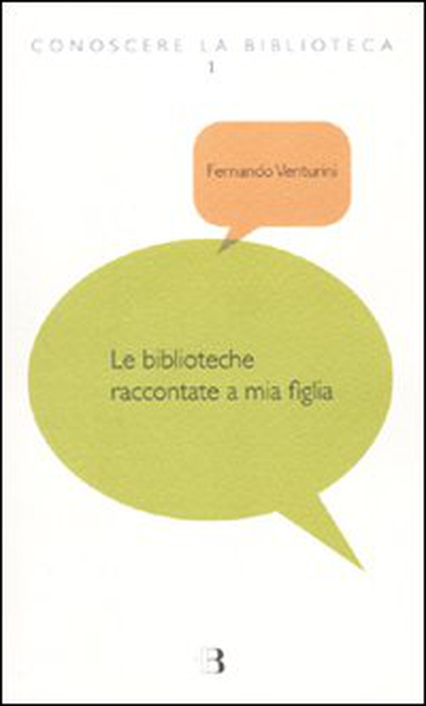 Le biblioteche raccontate a mia figlia - Librerie.coop Le biblioteche raccontate a mia figlia - Librerie.coop