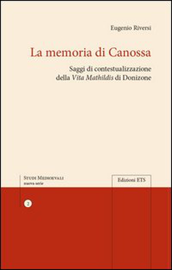 La memoria di Canossa. Saggi di contestualizzazione della "Vita Mathildis» di Donizone - Librerie.coop La memoria di Canossa. Saggi di contestualizzazione della "Vita Mathildis» di Donizone - Librerie.coop
