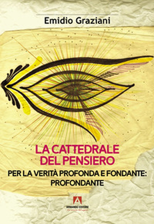 La cattedrale del pensiero. Per la Verità profonda e fondante: profondante - Librerie.coop La cattedrale del pensiero. Per la Verità profonda e fondante: profondante - Librerie.coop