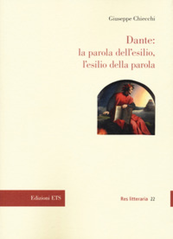 Dante: la parola dell'esilio, l'esilio della parola - Librerie.coop Dante: la parola dell'esilio, l'esilio della parola - Librerie.coop