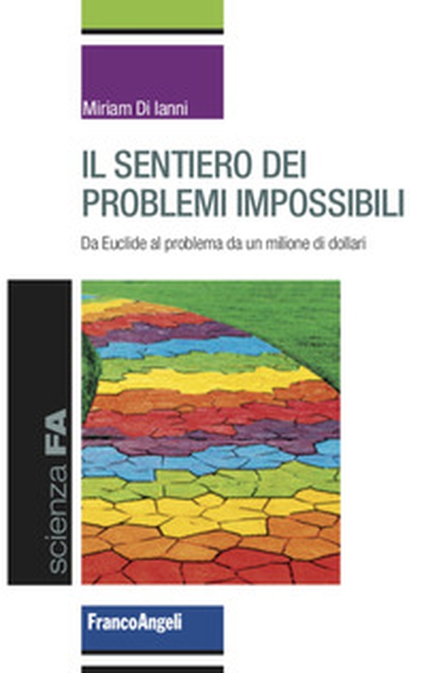 Il sentiero dei problemi impossibili. Da Euclide al problema da un milione di dollari - Librerie.coop Il sentiero dei problemi impossibili. Da Euclide al problema da un milione di dollari - Librerie.coop