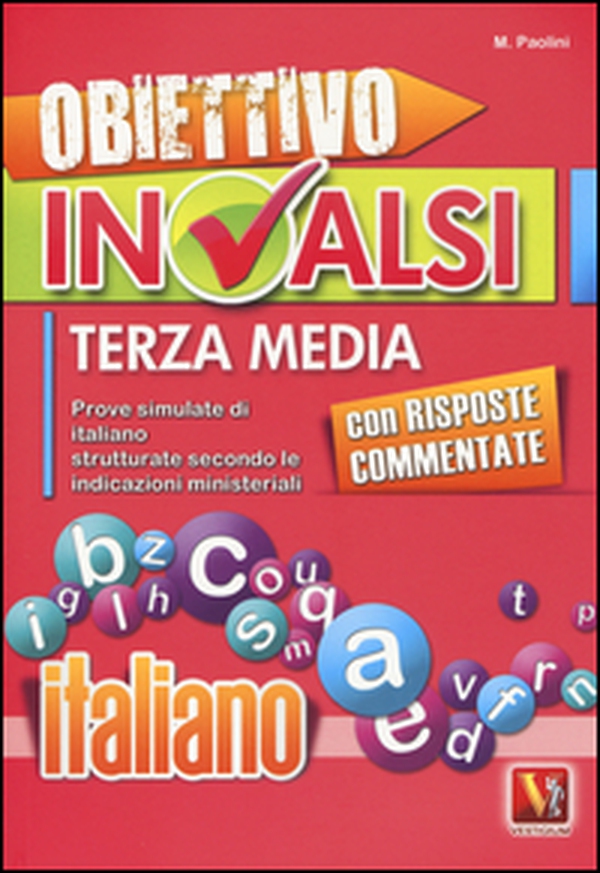 Obiettivo INVALSI terza media. Prove simulate di italiano strutturate secondo le indicazioni ministeriali - Librerie.coop Obiettivo INVALSI terza media. Prove simulate di italiano strutturate secondo le indicazioni ministeriali - Librerie.coop