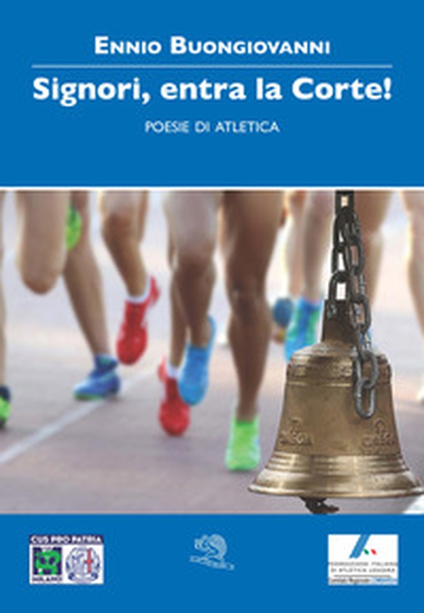 Signori, entra la corte! Poesie di atletica - Librerie.coop Signori, entra la corte! Poesie di atletica - Librerie.coop