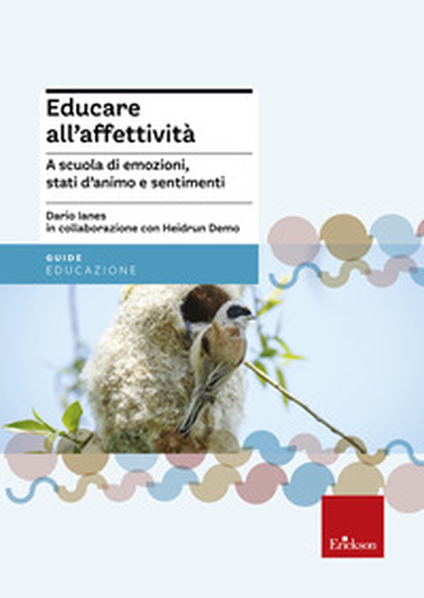 Educare all'affettività. A scuola di emozioni, stati d'animo e sentimenti - Librerie.coop Educare all'affettività. A scuola di emozioni, stati d'animo e sentimenti - Librerie.coop
