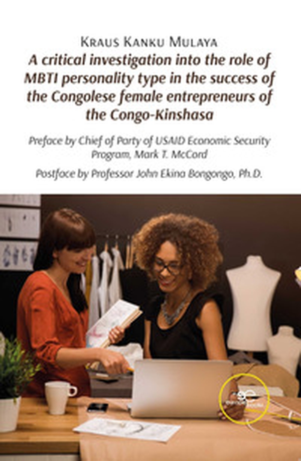 A critical investigation into the role of MBTI personality type in the success of the Congolese female entrepreneurs of the Congo-Kinshasa - Librerie.coop A critical investigation into the role of MBTI personality type in the success of the Congolese female entrepreneurs of the Congo-Kinshasa - Librerie.coop