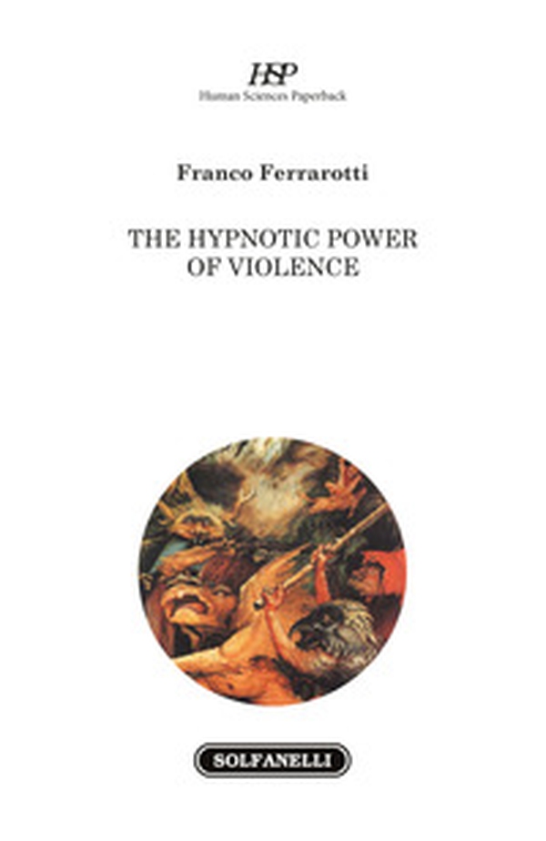 The hypnotic power of violence - Librerie.coop The hypnotic power of violence - Librerie.coop