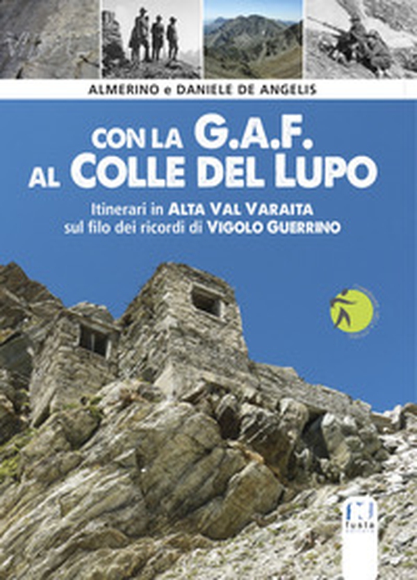 Con la G.A.F. al Colle del lupo. Itinerari in Alta Val Varaita sul filo dei ricordi di Vigolo Guerrino - Librerie.coop Con la G.A.F. al Colle del lupo. Itinerari in Alta Val Varaita sul filo dei ricordi di Vigolo Guerrino - Librerie.coop