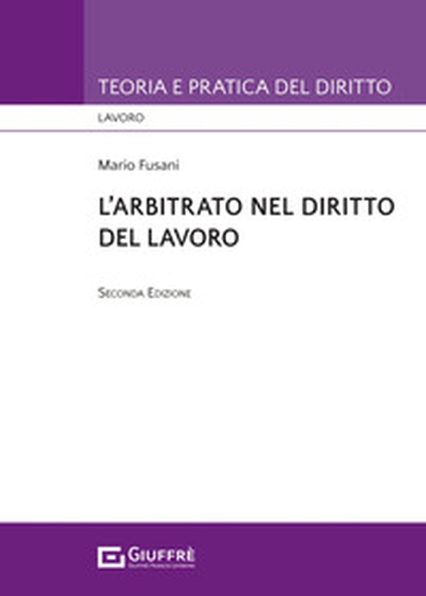 L'arbitrato nel diritto del lavoro - Librerie.coop L'arbitrato nel diritto del lavoro - Librerie.coop