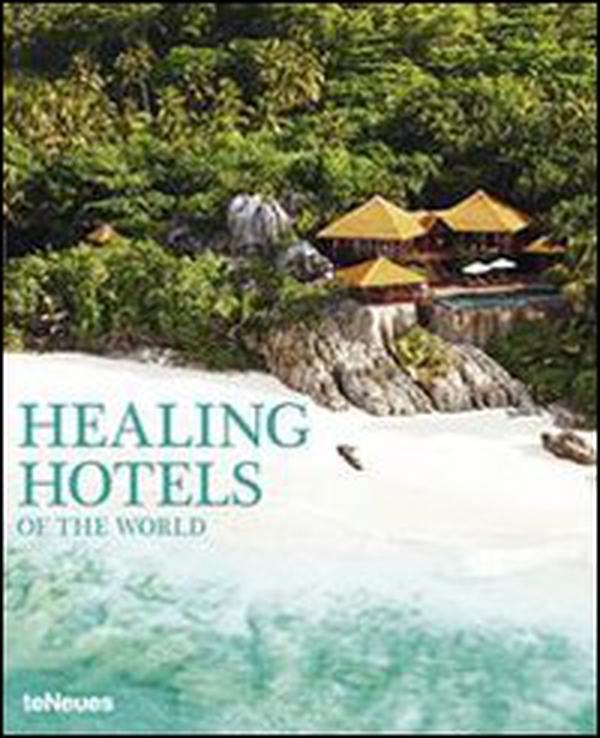 Healing hotels of the world. Ediz. inglese e tedesca - Librerie.coop Healing hotels of the world. Ediz. inglese e tedesca - Librerie.coop