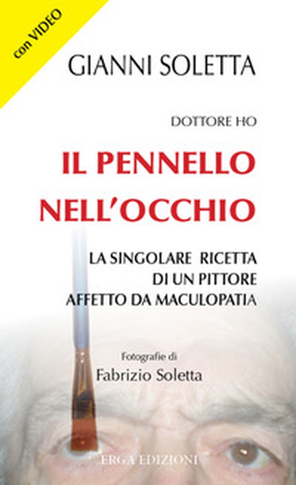 Dottore, ho il pennello nell'occhio. La singolare ricetta di un pittore affetto da maculopatia - Librerie.coop Dottore, ho il pennello nell'occhio. La singolare ricetta di un pittore affetto da maculopatia - Librerie.coop