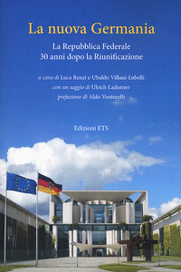 La nuova Germania. La Repubblica Federale 30 anni dopo la riunificazione - Librerie.coop La nuova Germania. La Repubblica Federale 30 anni dopo la riunificazione - Librerie.coop