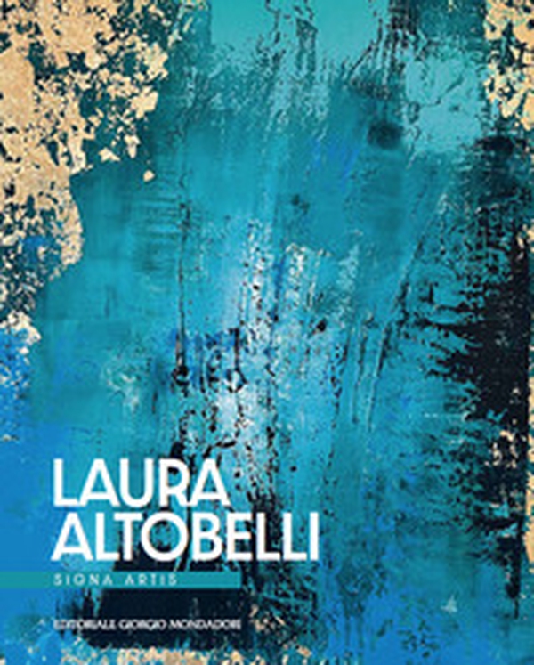 Laura Altobelli. Signa artis. Ediz. italiana e inglese - Librerie.coop Laura Altobelli. Signa artis. Ediz. italiana e inglese - Librerie.coop