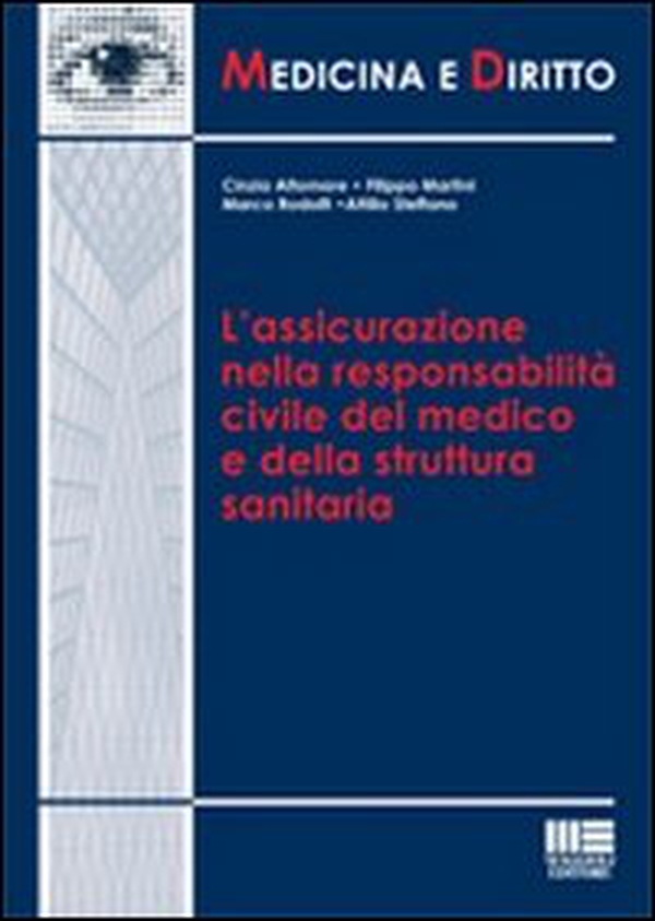 L'assicurazione nella responsabilità civile del medico e della struttura sanitaria - Librerie.coop L'assicurazione nella responsabilità civile del medico e della struttura sanitaria - Librerie.coop