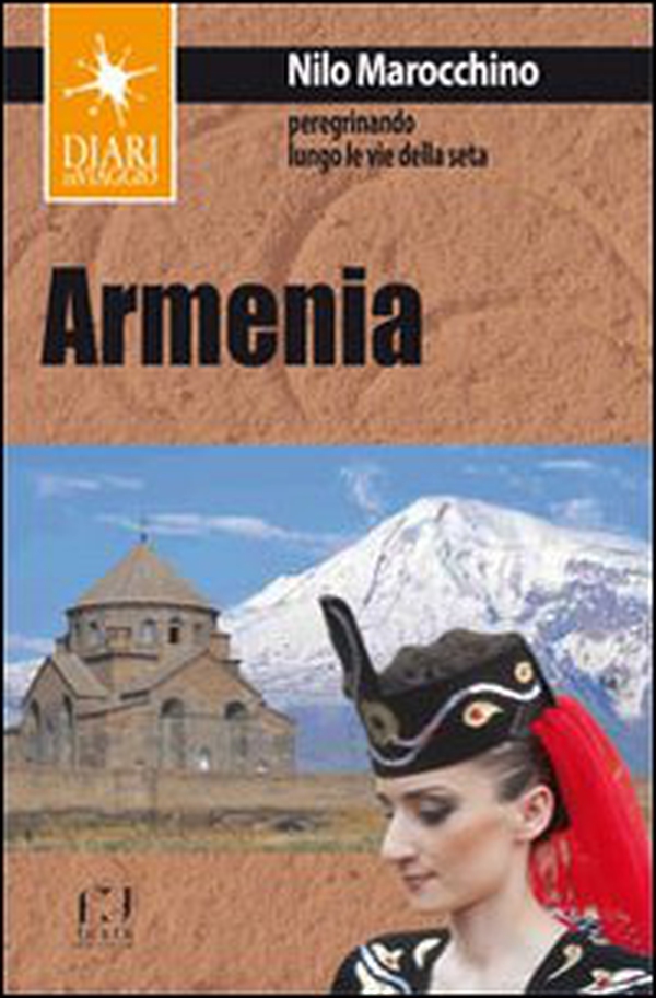 Armenia. Peregrinando lungo le vie della seta - Librerie.coop Armenia. Peregrinando lungo le vie della seta - Librerie.coop