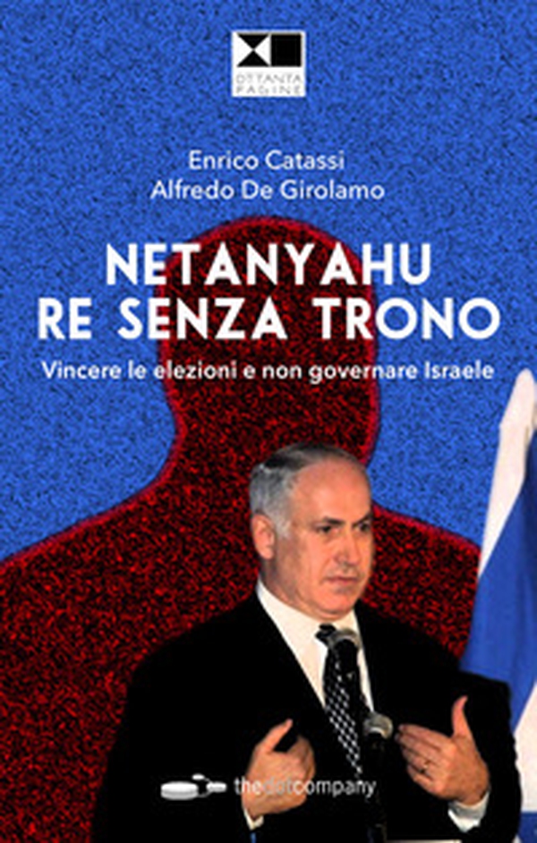 Netanyahu re senza trono. Vincere le elezioni e non governare Israele - Librerie.coop Netanyahu re senza trono. Vincere le elezioni e non governare Israele - Librerie.coop