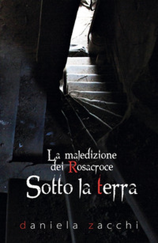 Sotto la terra. La maledizione dei Rosacroce - Librerie.coop Sotto la terra. La maledizione dei Rosacroce - Librerie.coop