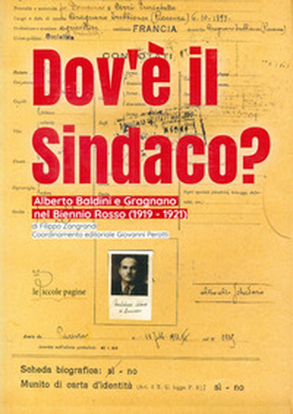Dov'è il sindaco? Alberto Baldini a Gragnano nel Biennio Rosso (1919-1921) - Librerie.coop Dov'è il sindaco? Alberto Baldini a Gragnano nel Biennio Rosso (1919-1921) - Librerie.coop