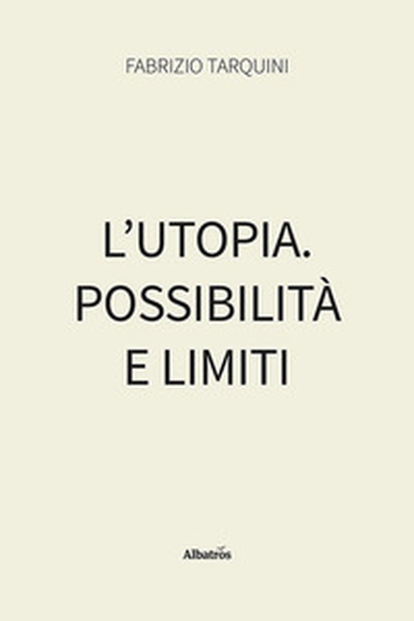 L'utopia. Possibilità e limiti - Librerie.coop L'utopia. Possibilità e limiti - Librerie.coop