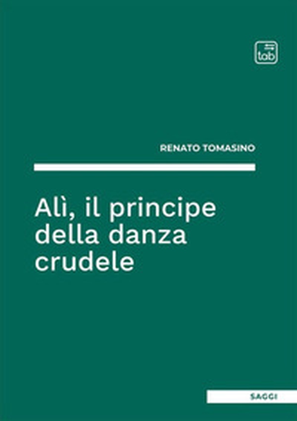 Alì, il principe della danza crudele - Librerie.coop Alì, il principe della danza crudele - Librerie.coop