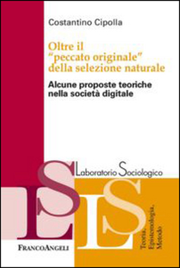 Oltre il «peccato originale» della selezione naturale. Alcune proposte teoriche nella società digitale - Librerie.coop Oltre il «peccato originale» della selezione naturale. Alcune proposte teoriche nella società digitale - Librerie.coop